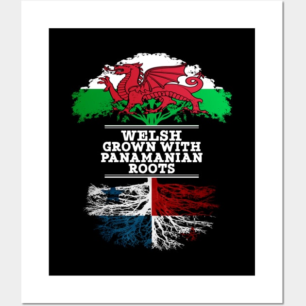 Welsh Grown With Panamanian Roots - Gift for Panamanian With Roots From Panama Wall Art by Country Flags